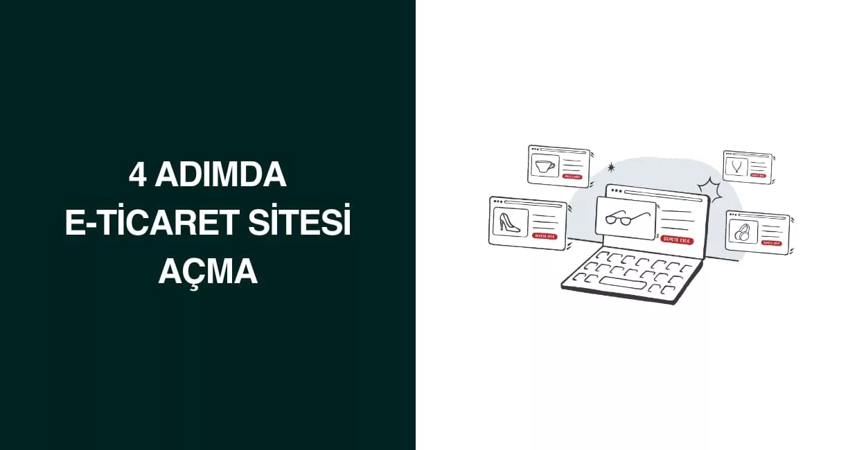 4 Adımda E-Ticaret Sitesi Açma