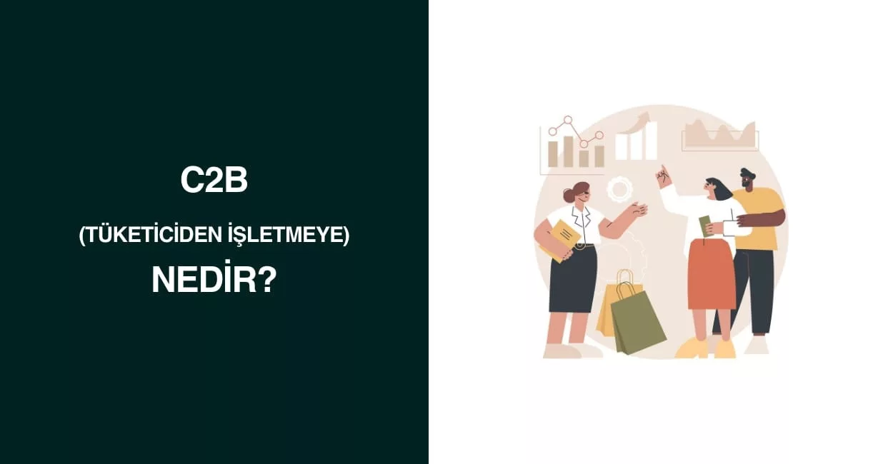 C2B (tüketiciden işletmeye) Nedir?