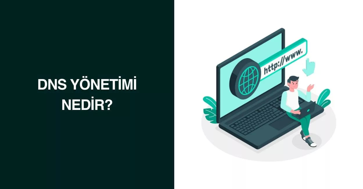 DNS Yönetimi Nedir? DNS Yönetimi Nedir?