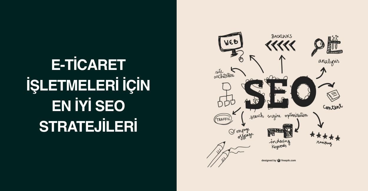 E-Ticaret İşletmeleri İçin En İyi SEO Stratejileri