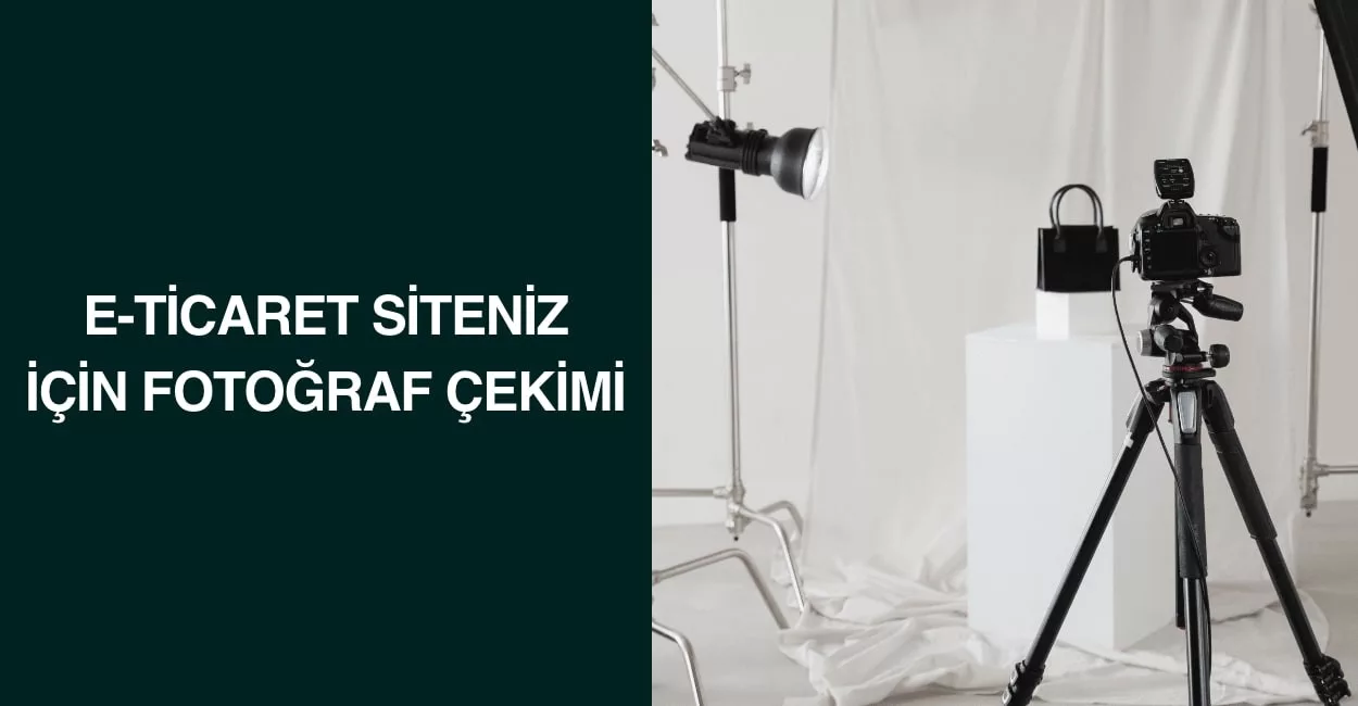 E-Ticaret Siteniz İçin Fotoğraf Çekimi E-Ticaret Siteniz İçin Fotoğraf Çekimi