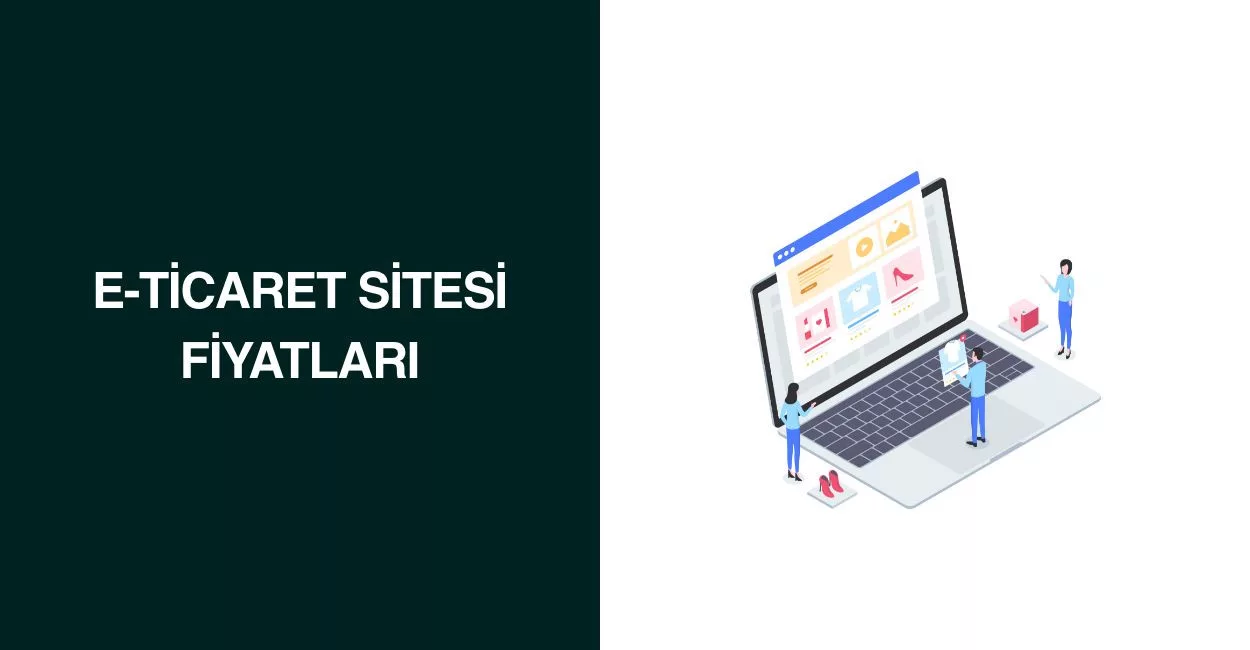 E-Ticaret Sitesi Fiyatları (Güncel 2024)