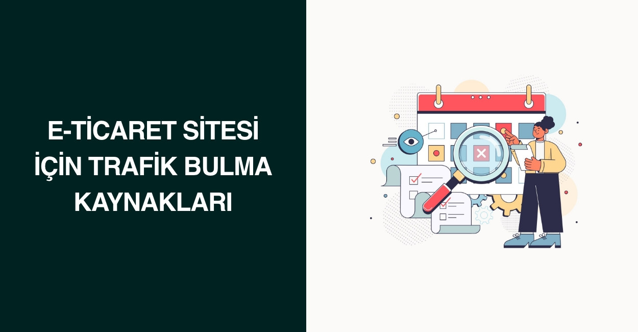 E-Ticaret Sitesi İçin Trafik Bulma Kaynakları