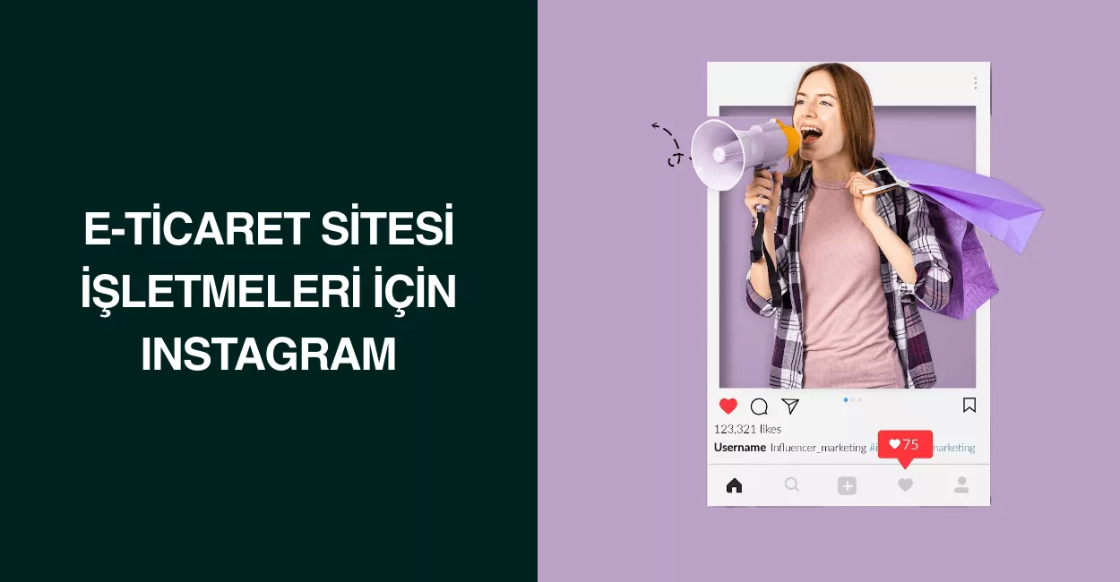 E-ticaret Sitesi İşletmeleri İçin Instagram E-ticaret Sitesi İşletmeleri İçin Instagram