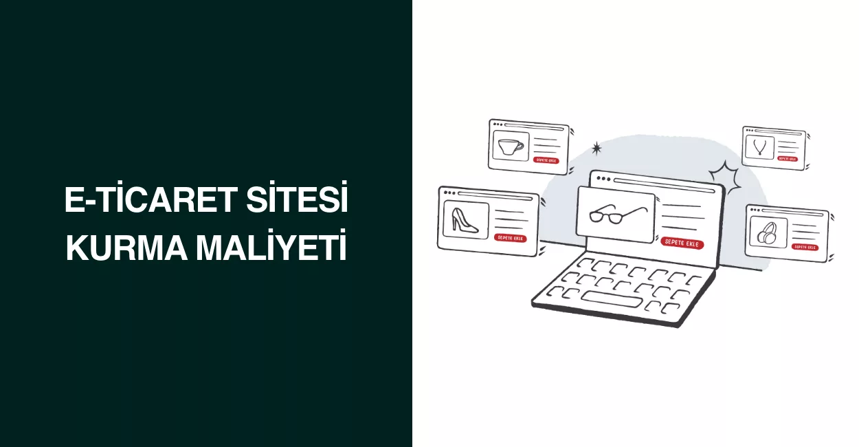 E-Ticaret Sitesi Kurma Maliyeti
