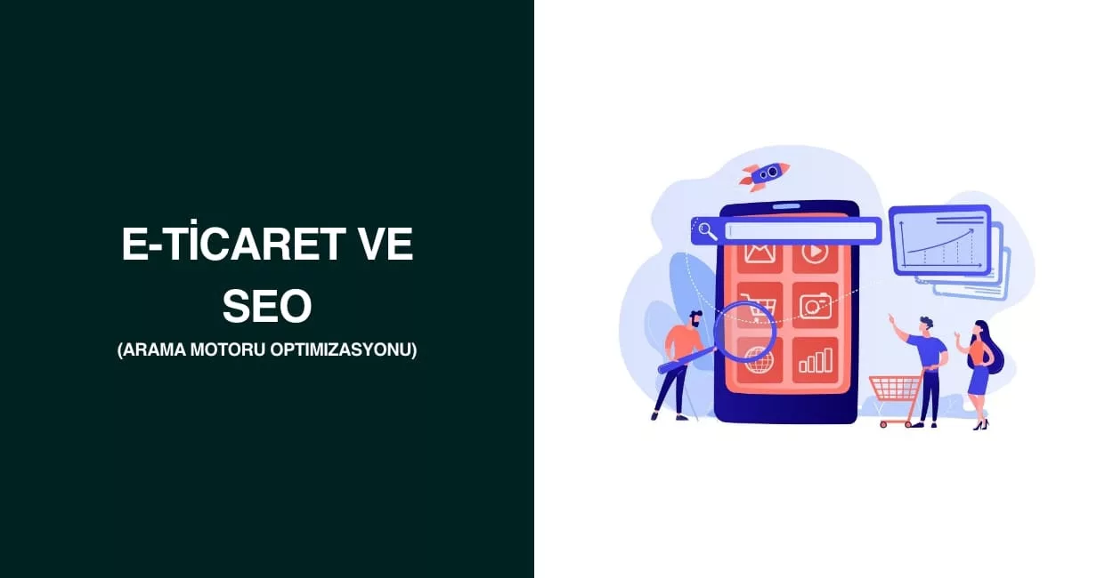 E-Ticaret ve SEO E-Ticaret ve SEO