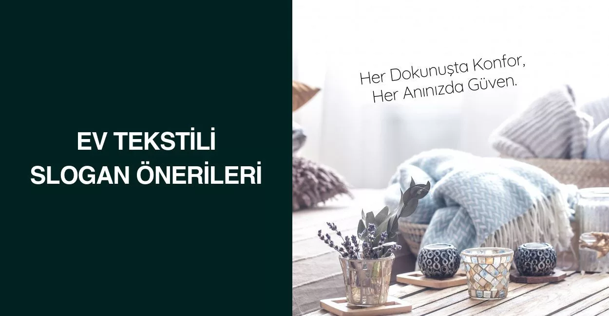 Ev Tekstili Slogan Önerileri Ev Tekstili Slogan Önerileri