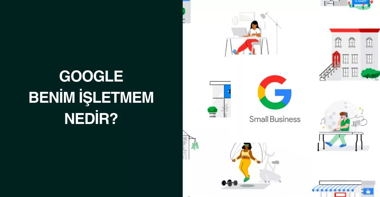Google Benim İşletmem Nedir?