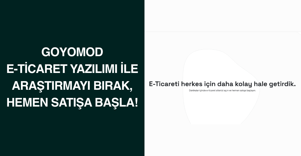 Goyomod E-Ticaret Yazılımı ile Araştırmayı Bırak, Hemen Satışa Başla!