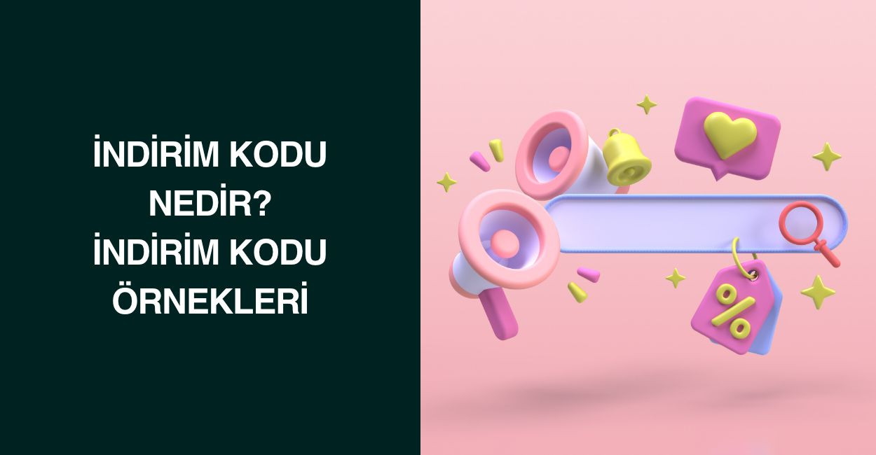 İndirim Kodu Nedir? İndirim Kodu Örnekleri