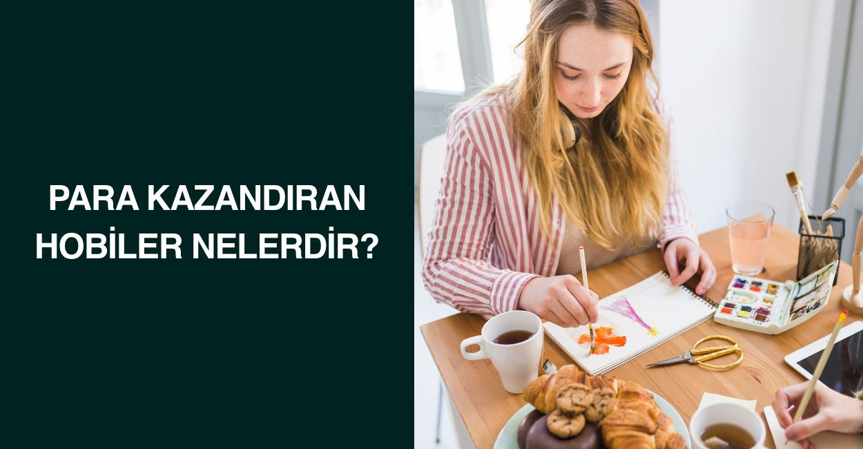 Para Kazandıran Hobiler Nelerdir?