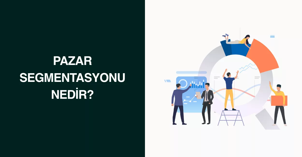 Pazar Segmentasyonu Nedir?