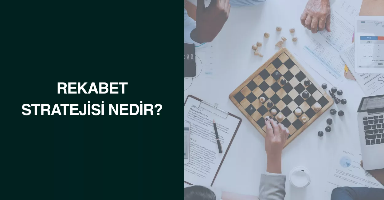 Rekabet Stratejisi Nedir? Rekabet Stratejisi Nedir?