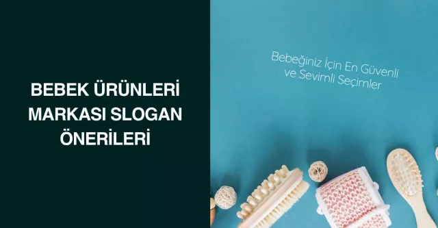 Bebek Ürünleri Markası Slogan Önerileri