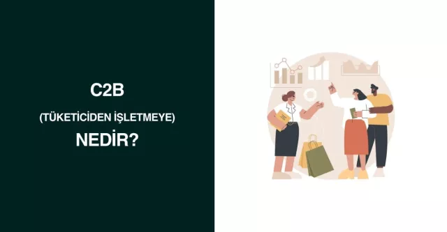 C2B (tüketiciden işletmeye) Nedir?