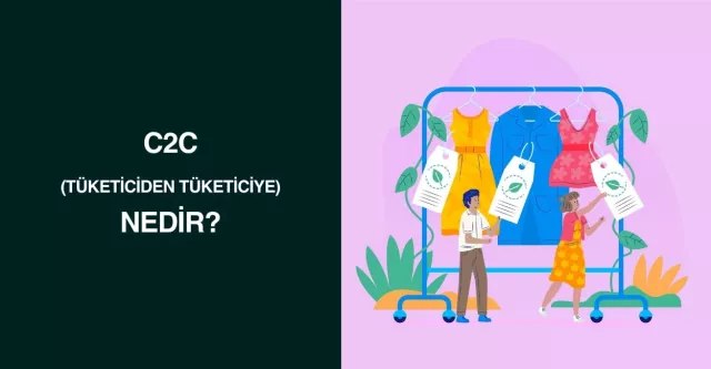 C2C (tüketiciden tüketiciye) Nedir?