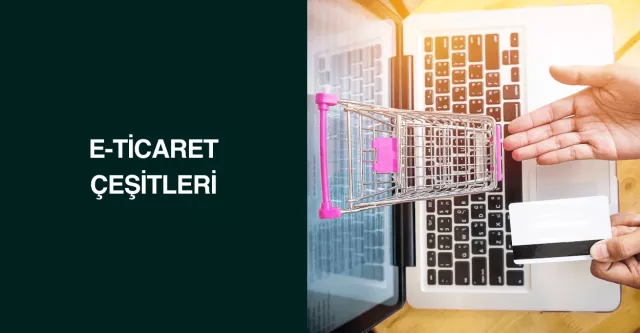 E-Ticaret Çeşitleri
