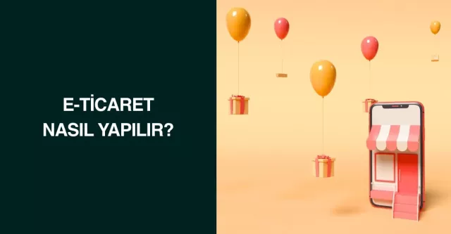 E-ticaret Nasıl Yapılır?