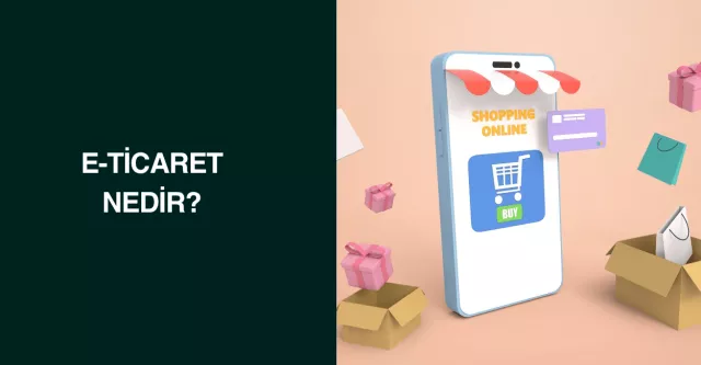 E-Ticaret Nedir?