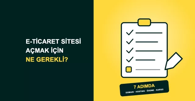 E-Ticaret Sitesi Açmak İçin Ne Gerekli? Domain, Hosting, Yazılım ve Ödeme Adımları