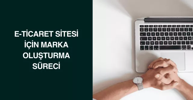 E-Ticaret Sitesi İçin Marka Oluşturma Süreci