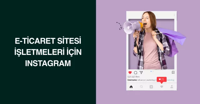 E-ticaret Sitesi İşletmeleri İçin Instagram