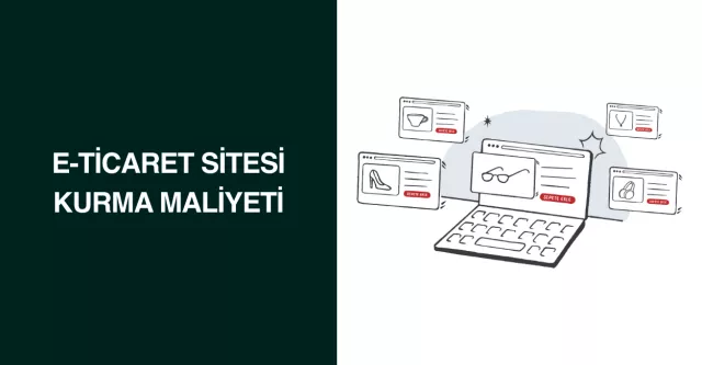 E-Ticaret Sitesi Kurma Maliyeti