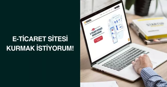 E-Ticaret Sitesi Kurmak İstiyorum!