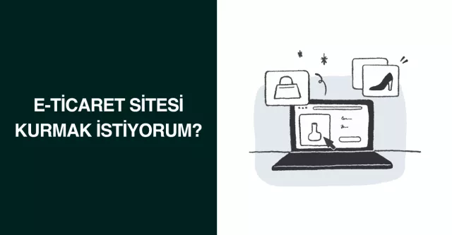 E-Ticaret Sitesi Kurmak İstiyorum