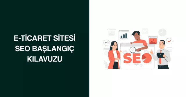 E-ticaret Sitesi SEO Başlangıç Kılavuzu