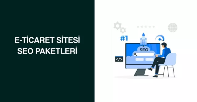 E-Ticaret Sitesi SEO Paketleri