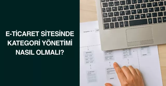 E-Ticaret Sitesinde Kategori Yönetimi Nasıl Olmalı?
