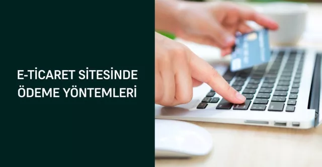 E-Ticaret Sitesinde Ödeme Yöntemleri