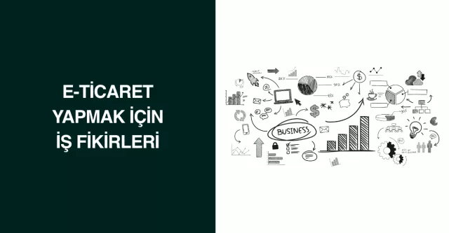 E-Ticaret Yapmak İçin İş Fikirleri