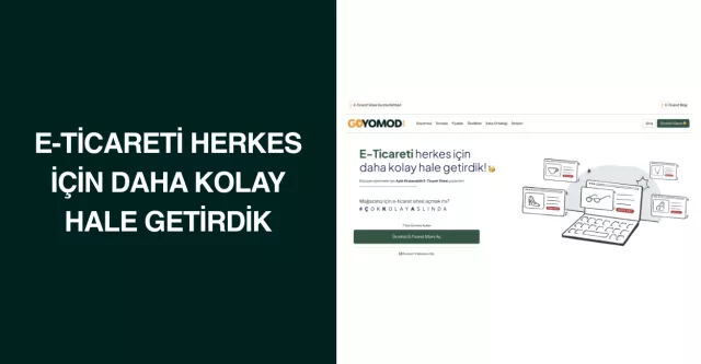 E-Ticareti Herkes İçin Daha Kolay Hale Getirdik