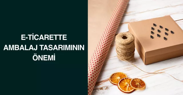 E-Ticarette Ambalaj Tasarımının Önemi