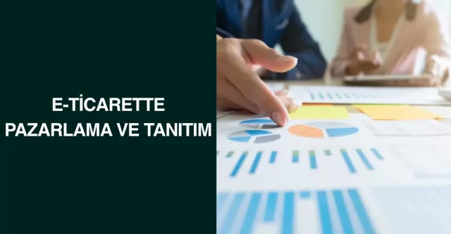 E-Ticarette Pazarlama ve Tanıtım