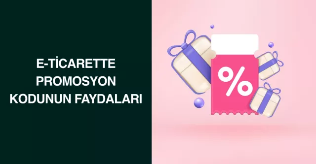 E-Ticarette Promosyon Kodunun Faydaları