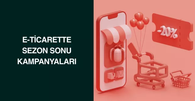 E-Ticarette Sezon Sonu Kampanyaları