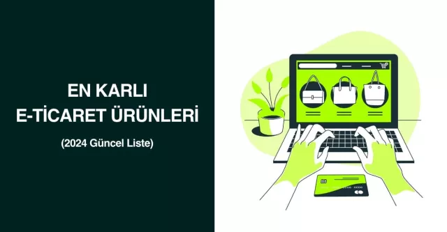 En Karlı E-Ticaret Ürünleri (2024 Güncel Liste)