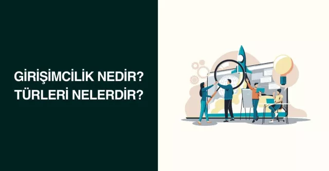 Girişimcilik Nedir? Türleri Nelerdir?