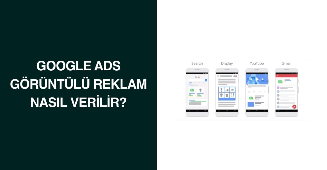 Google Ads Görüntülü Reklam Nasıl Verilir?