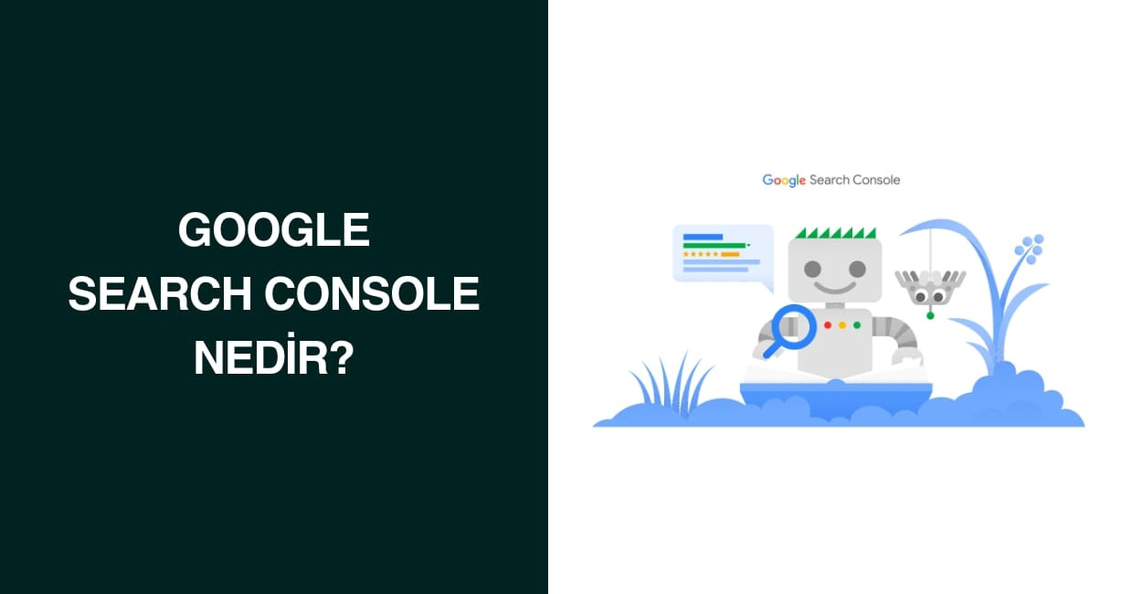 Google Search Console Nedir?