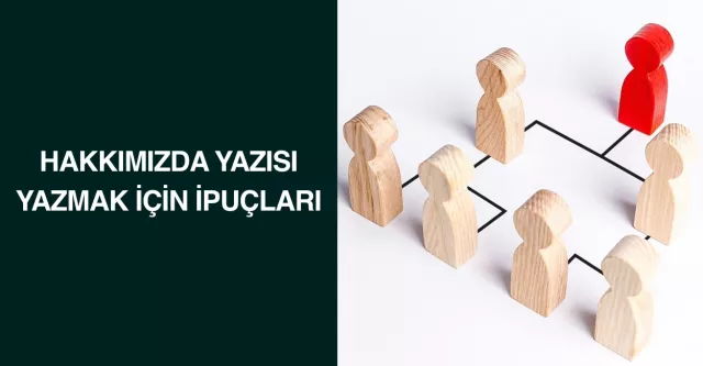 Hakkımızda Yazısı Yazmak için İpuçları
