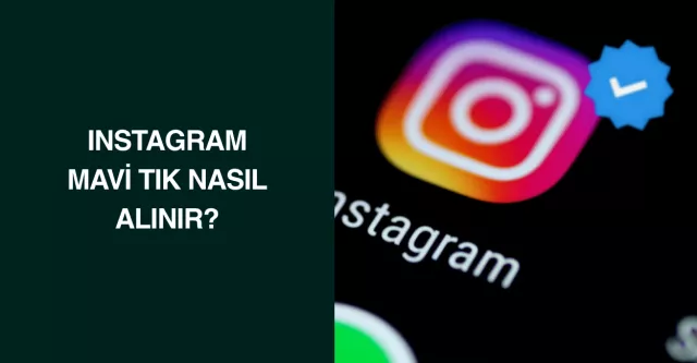 Instagram Mavi Tik nasıl alınır?
