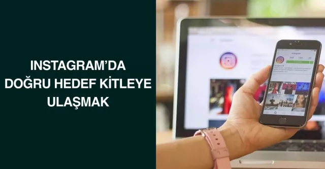Instagram'da Doğru Hedef Kitleye Ulaşmak