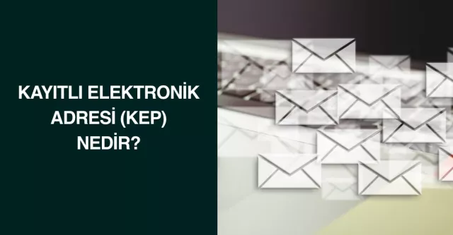 Kayıtlı Elektronik Adresi (Kep) Nedir?