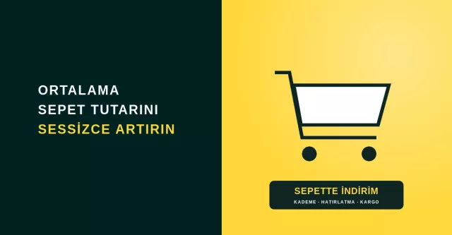 Ortalama Sepet Tutarını Sessizce Yükseltin