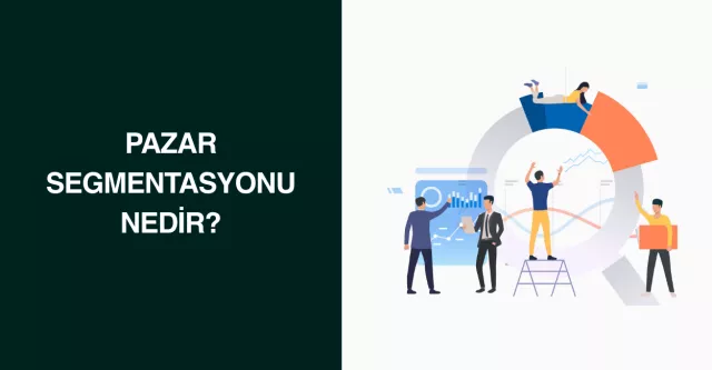 Pazar Segmentasyonu Nedir?