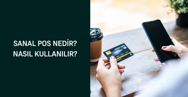 Sanal Pos Nedir? Nasıl Kullanılır?